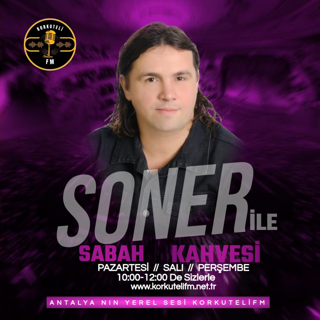 SONER İLE SABAH KAHVESİ